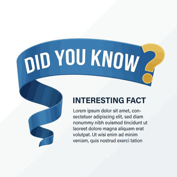 A blue ribbon with a question mark reveals an interesting fact on a white background with text.
