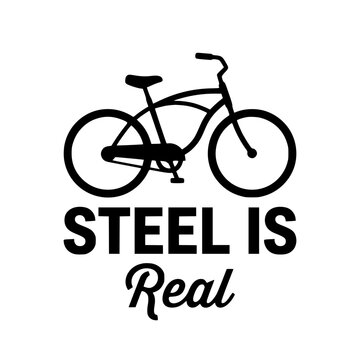 Vector illustration of bicycle with 'STEEL IS Real' slogan