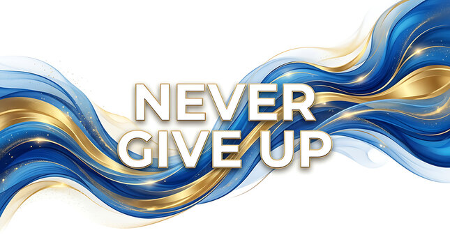Dynamic waves symbolize unwavering spirit Never Give Up