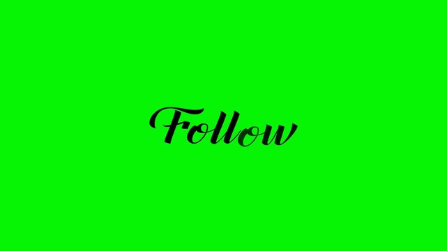 Elegant script typography animation of the word Follow with green screen chroma key transition.