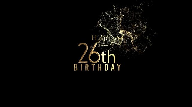 Happy 26th birthday banner with gold particles and transparent background, alpha channel