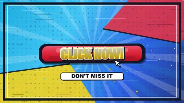 A vibrant digital illustration of a pop art style button with text "CLICK NOW! DONT MISS IT!" urging action on a colorful background