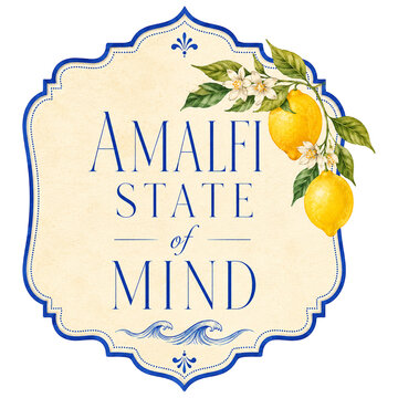 Amalfi State of Mind. Elegant square quote design with slim serif typography, lemon cluster, blossoms, blue wave divider and ornate Mediterranean frame for invitations and kitchen prints