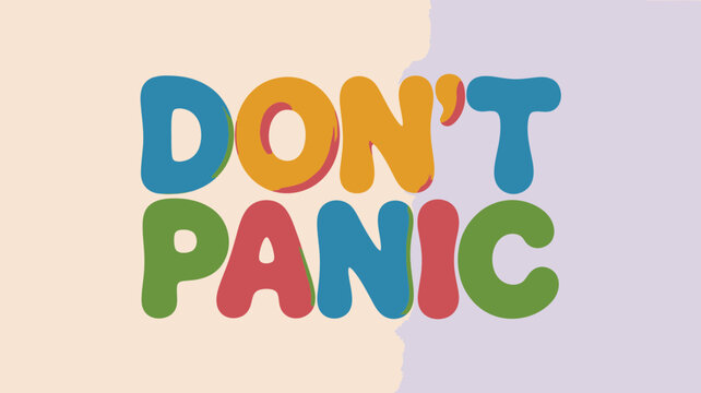 Colorful text saying dont panic on abstract background