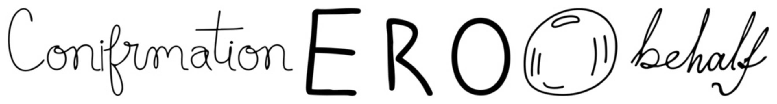 Minimalist hand lettering showing the phrase confirmation ero behalf. This scribbled scrawl and ink doodle style uses thin strokes to create a raw, expressive handwritten message.
