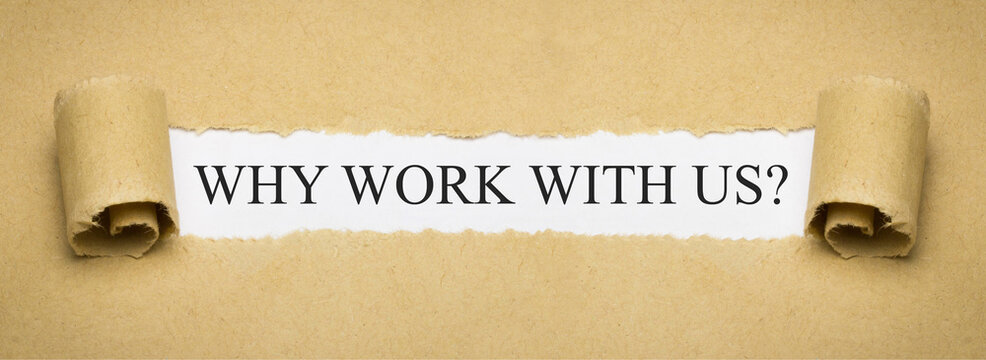 Why Work With Us?