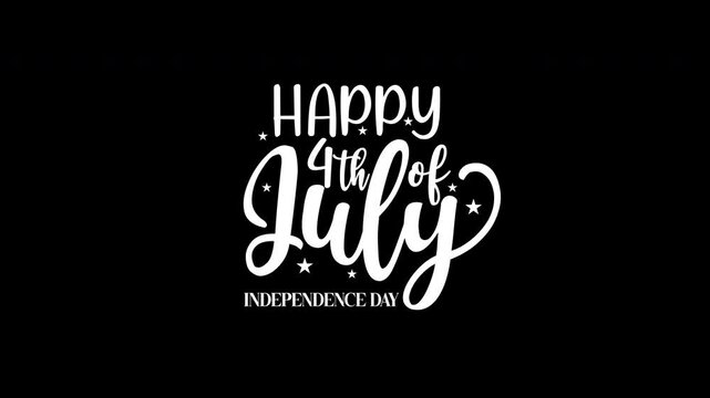 Happy 4th of July Animation Text in White Color. Great for Video Introduction 4K Footage and Use as a Card for USA Independence Day National Celebrations.