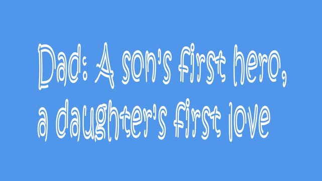 Dad A Sons First Hero A Daughters First Love Text Quote On Blue Background Video