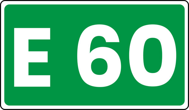 European route marker sign showing E60, Green european route E60 Sign