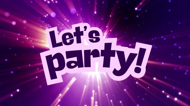 Let's Party!, A vibrant and energetic background with glowing lights and confetti, announcing Let's Party! in bold, fun lettering, perfect for invitations and celebration announcements.