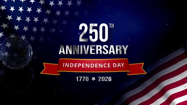 250th anniversary of USA Independence video featuring metallic silver text, waving American flags, glowing particles, and Independence Day ribbon banner.