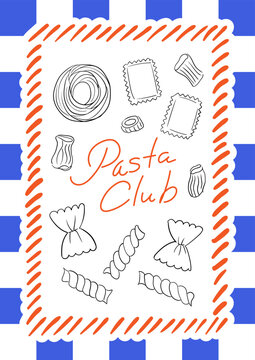Poster with various types of pasta and quote "Pasta club". Vector hand drawn illustration in frame on striped background