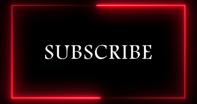 Red Neon Subscribe Frame Animation on Black Background, Glowing Technology Border, Futuristic Digital Call to Action Overlay, Modern Streaming Motion Graphics Loop in 4K