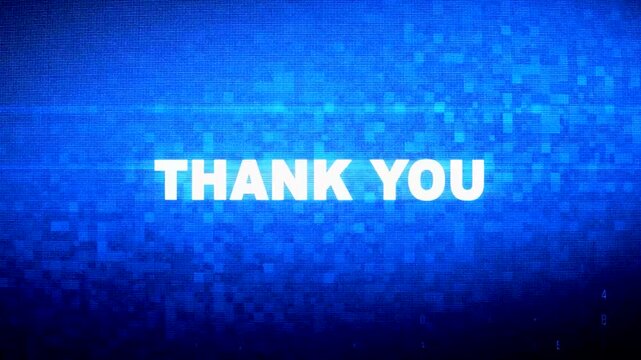 Abstract "THANK YOU" text rendered with a dynamic digital glitch and pixelation on a deep blue background, featuring subtle data streams and modern tech aesthetics, conveying gratitude.