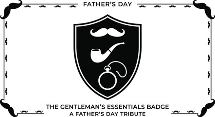 Father's day badge with mustache pipe pocket watch inside shield shape and elegant border frame for greeting card design or vintage party invitation. © MstSharibun
