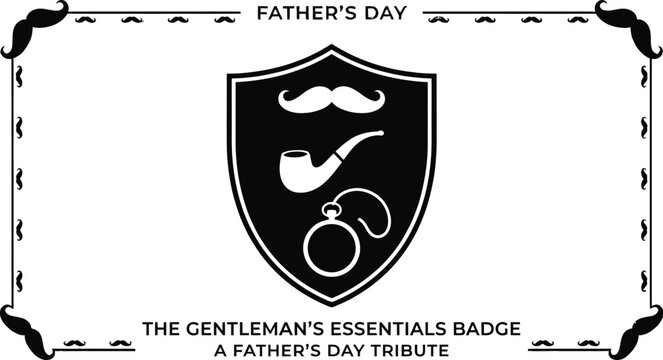 Father's day badge with mustache pipe pocket watch inside shield shape and elegant border frame for greeting card design or vintage party invitation.