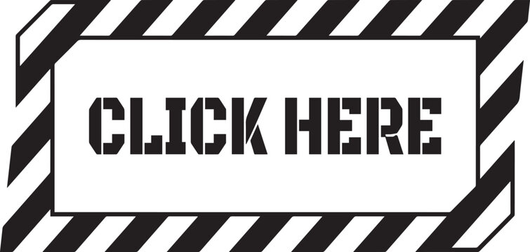 Black and white click here button with striped border