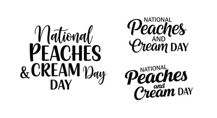 Fototapeta premium National peaches and cream day typography set, creative lettering designs for social media posts, holiday celebration quotes, black text on white background