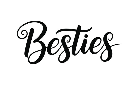 Besties hand lettered typography design friendship quote black ink on white background