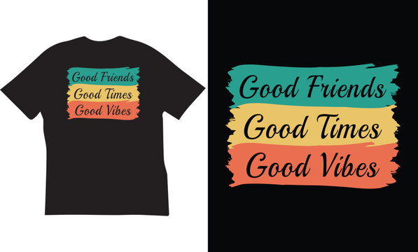 Good friends good times good vibes typography t-shirt design with retro brush stroke vector