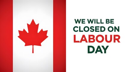 Obraz premium Canada labour day closure notice with canadian flag
