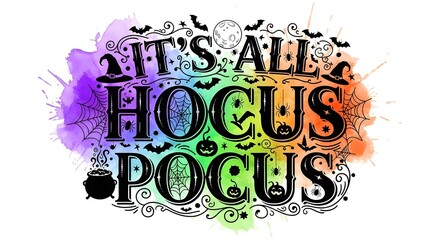 Fototapeta premium Its all hocus pocus halloween typography design with bats, spiders, pumpkins, and witch hat on watercolor background