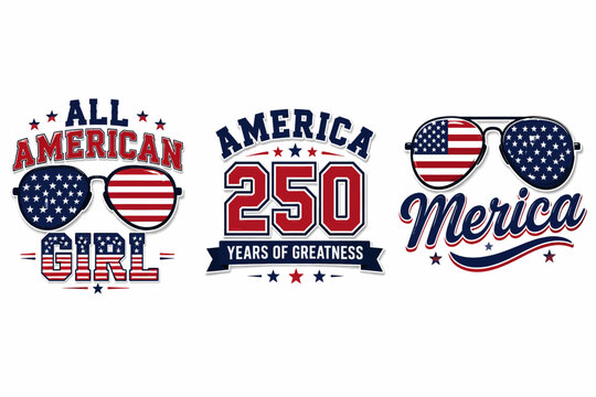 Patriotic american "all american girl", "america 250 years", and "merica" with sunglasses