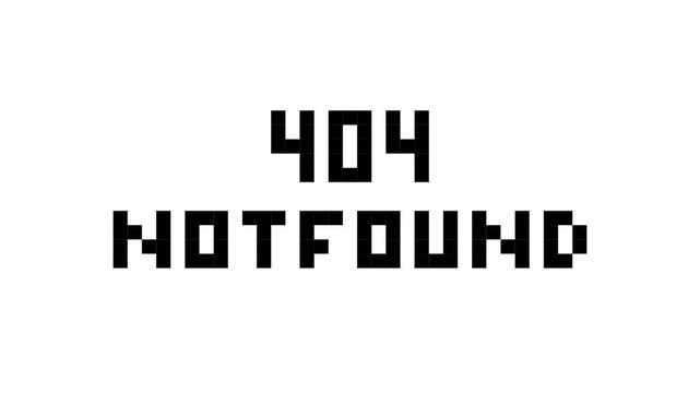 Pixelated 404 Not Found Error Message Animation on White Background