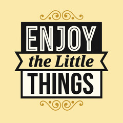 Obraz premium Inspirational quote saying Enjoy the little things isolated on transparent background