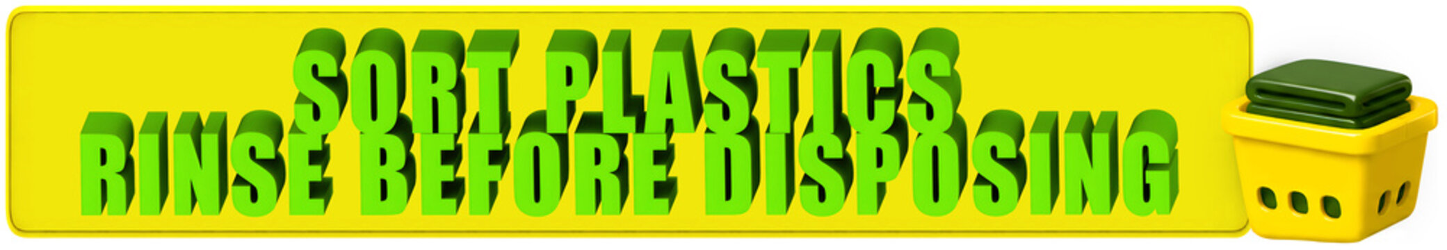 Sort Plastics,Rinse Before Disposing , 3d text over a yellow rounded rectangular banner and a laundry basket