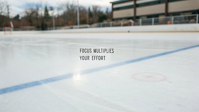 Inspirational Motivational Graphic on Ice Rink with Clear Message of Focus Enhancing Performance and Effort in Sports and Life