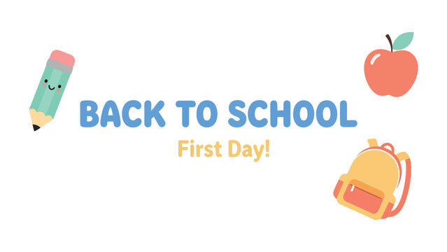 Back to School Banner with Cute Elements: A vibrant banner announcing Back to School and First Day! accompanied by cheerful illustrations of a pencil, apple, and backpack.