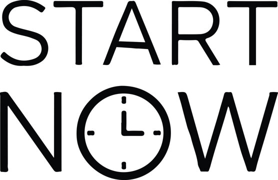 Start now typography with clock icon motivational graphic design