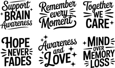 Obraz premium Brain awareness lettering quotes set, mental health and memory loss support typography, 6 inspirational awareness and love eps vector designs
