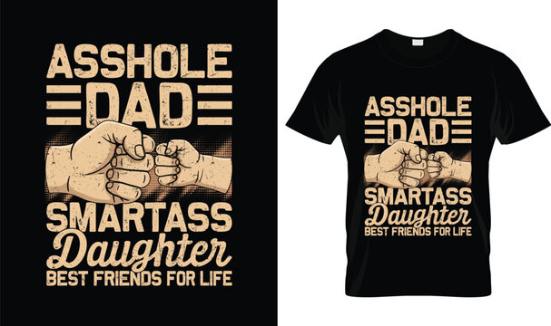 Asshole Dad Smartass Daughter Best Friends for Life Father's Day T-Shirt Design, Funny Father Daughter Quote Graphic, Vintage Family Humor Gift for Dad