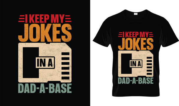 I Keep My Jokes in a Dad-A-Base Father's Day T-Shirt Design, Funny Dad Joke Quote Graphic, Retro Programmer Humor Father Gift Illustration for Fathers Day