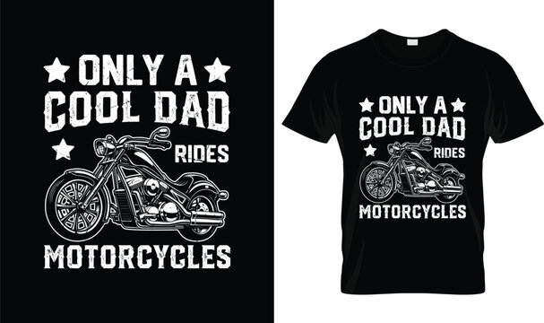 Only a Cool Dad Rides Motorcycles Father's Day T-Shirt Design, Vintage Motorcycle Rider Quote, Biker Father Gift Graphic, Retro Motorbike Typography