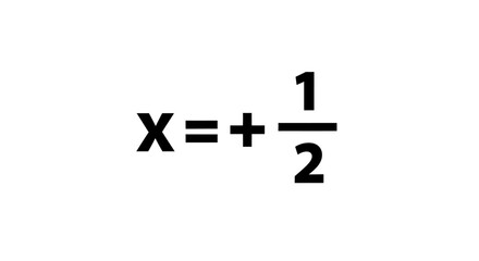 Obraz premium Mathematical equation X equals plus one half on white background