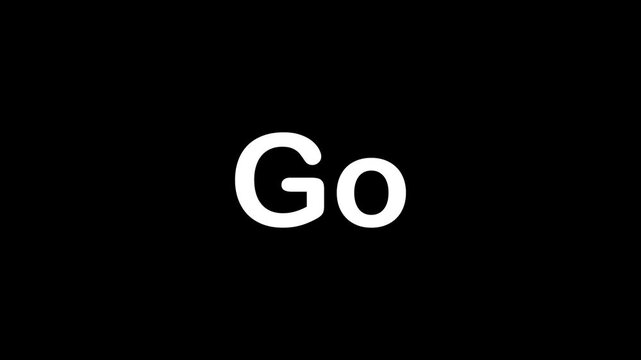 The bold white uppercase letters GO are prominently displayed against a stark black background, conveying a clear and direct message of initiation, movement, or encouragement. Keywords: go, white
