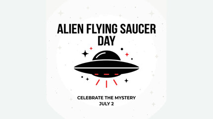 Alien Flying Saucer Day Celebration - UFO Illustration with Stars and Text © Nak