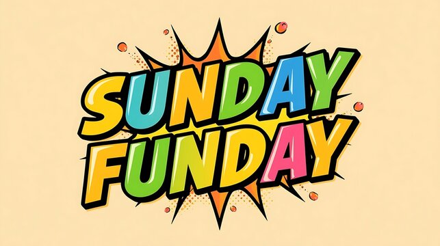 Sunday Funday Text Design in Colorful Comic Book Pop Art