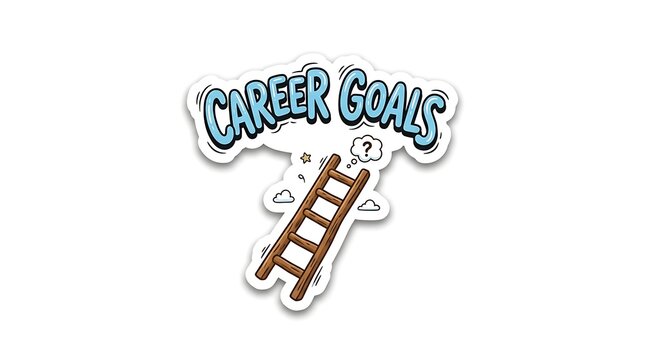 Career Goals Illustration: A whimsical cartoon illustration depicting a wooden ladder with the words Career Goals emblazoned above it, suggesting the path to professional aspirations.