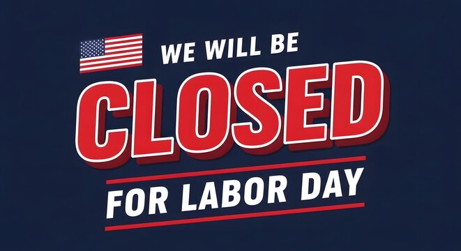 Happy labor day we will be closed