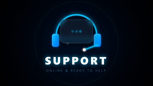 Online customer support digital graphic animation with headset icon and text displaying 'SUPPORT' and 'ONLINE & READY TO HELP' on a dark technical bac