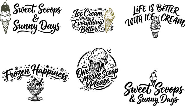 Sweet Scoops and Sunny Days vintage ice cream lettering badge set with phrases like Life is Better With Ice Cream, Frozen Happiness, and One More Scoop Please in black and white hand-drawn style