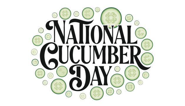 Decorative national cucumber day lettering with fresh green cucumber slices