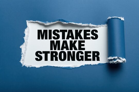 Mistakes make stronger concept text written under a blue ripped paper