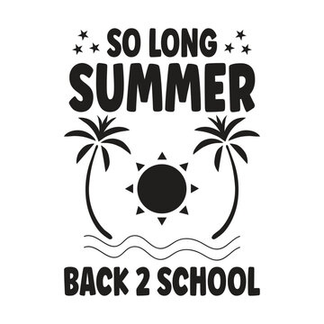 so long summer back 2 school
