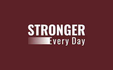 Fototapeta premium Bold motivational typography poster with Stronger Every Day on a deep red background, ideal for fitness, resilience, and personal strength themes.