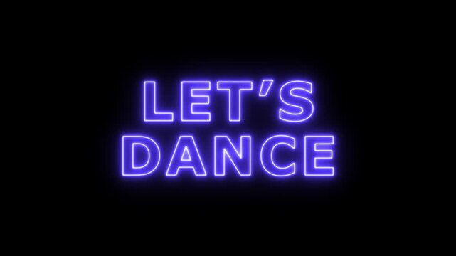 Energetic &ldquo;LET&rsquo;S DANCE&rdquo; text styled in bold or playful fonts with a vibrant neon glow,glowing neon lets Dance game music animation background. 4k video animation